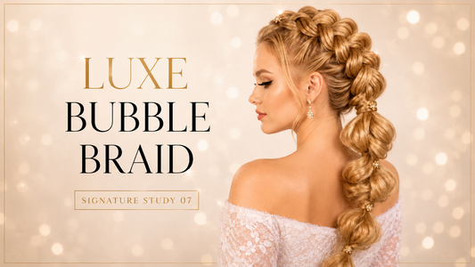 Luxe Bubble Braid System™ | Signature Study 07